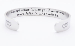 "Accept what is, Let go of what was, Have faith in what will be." Secret Message Cuff Bracelet