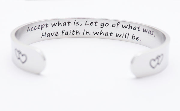 "Accept what is, Let go of what was, Have faith in what will be." Secret Message Cuff Bracelet